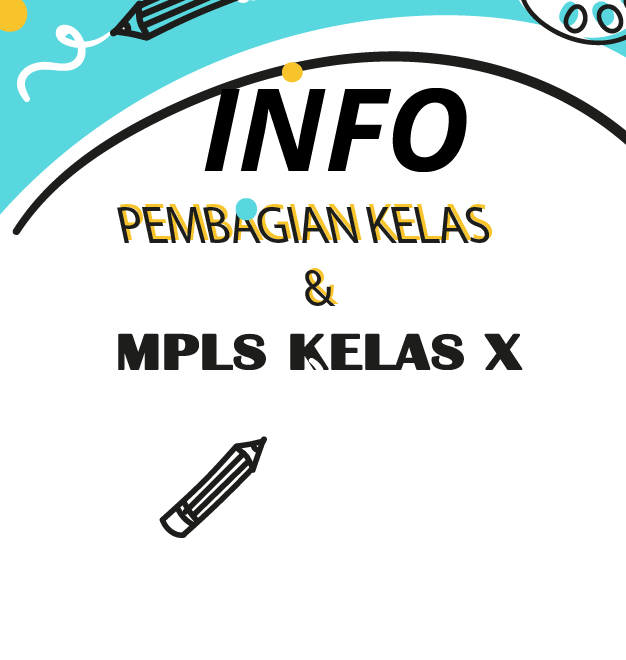 PEMBAGIAN KELAS & INFO MPLS BAGI KELAS X